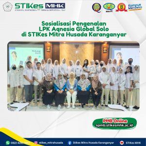 Sosialisasi Pengenalan LPK Aqnesia Global Solo di STIKes Mitra Husada Karanganyar