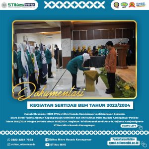 Dokumentasi Serah Terima Jabatan Kepengurusan ORMAWA dan UKM STIKes Mitra Husada Karanganyar Periode Tahun 2022/2023 dengan periode tahun 2023/2024