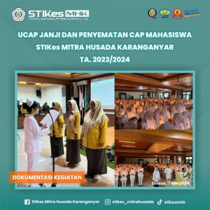 STIKes Mitra Husada Karanganyar menggelar kegiatan ucap janji dan pemasangan Cap Mahasiswa semester II yang bertempat di Aula dr Srijanto STIKes Mitra Husada Karanganyar
